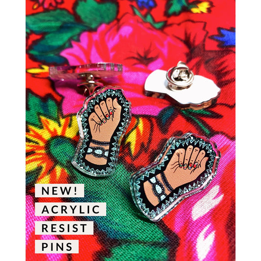 Acrylic Pin- Resist, Reclaim & Inspire